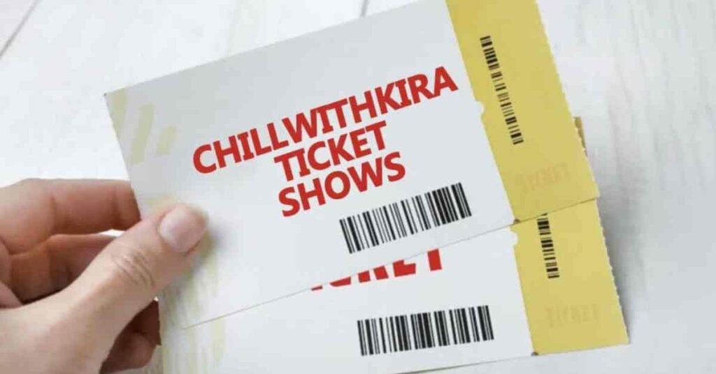 ChillWithKira Ticket Show